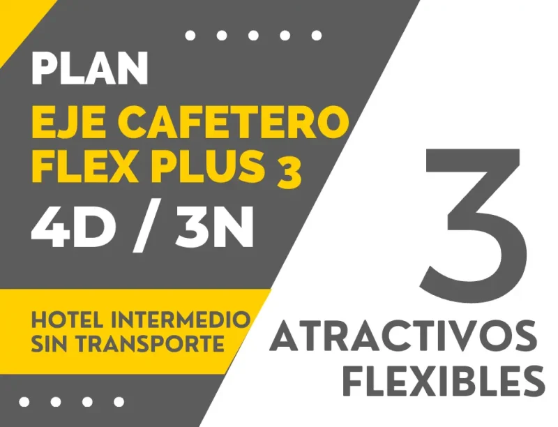 PLAN FLEX PLUS 3: 4 DIAS / 3 NOCHES – SIN TRANSPORTE – INCLUYE CENAS