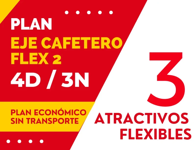 PLAN EJE CAFETERO FLEX 2: 4D/3N – SIN TRANSPORTE