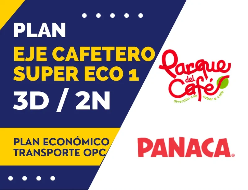 PLAN EJE CAFETERO SUPER ECONOMICO 1 : 3D/2N CON PARQUE DEL CAFE Y PANACA